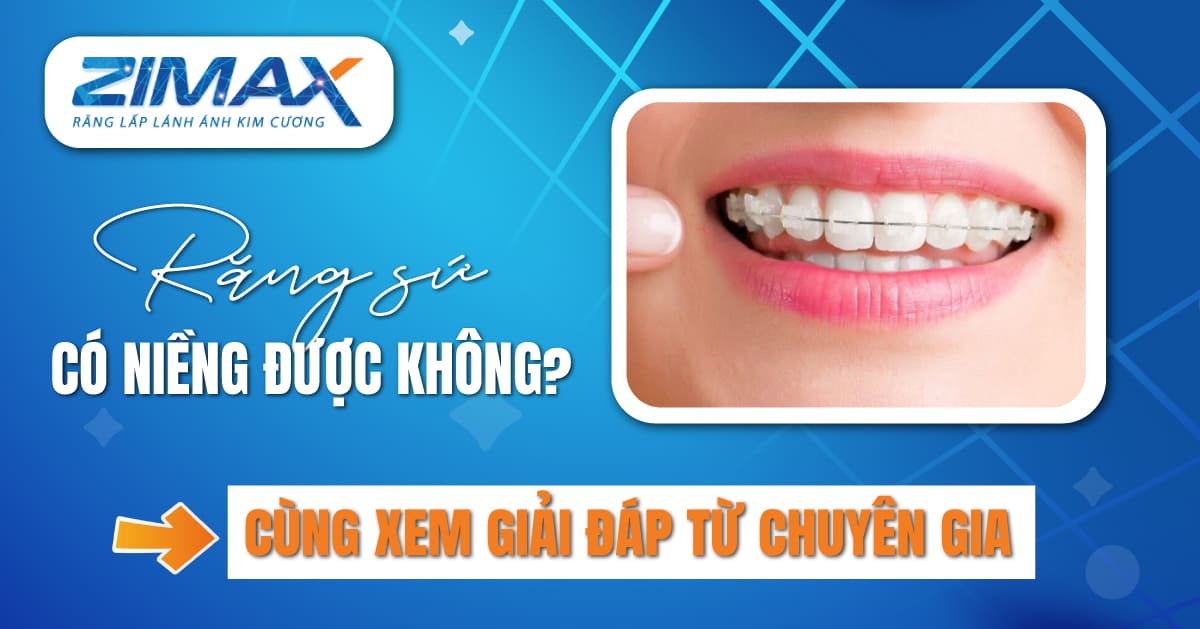 Răng sứ có niềng được không? Cùng xem giải đáp